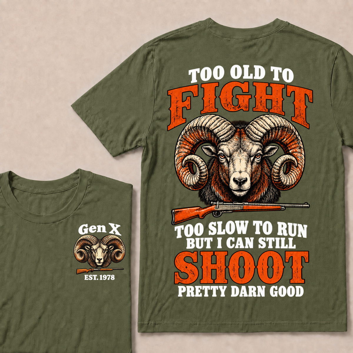 Custom Your Year Too Old To Fight Too Slow To Run But I Can Still Shoot Pretty Darn Good T-shirt