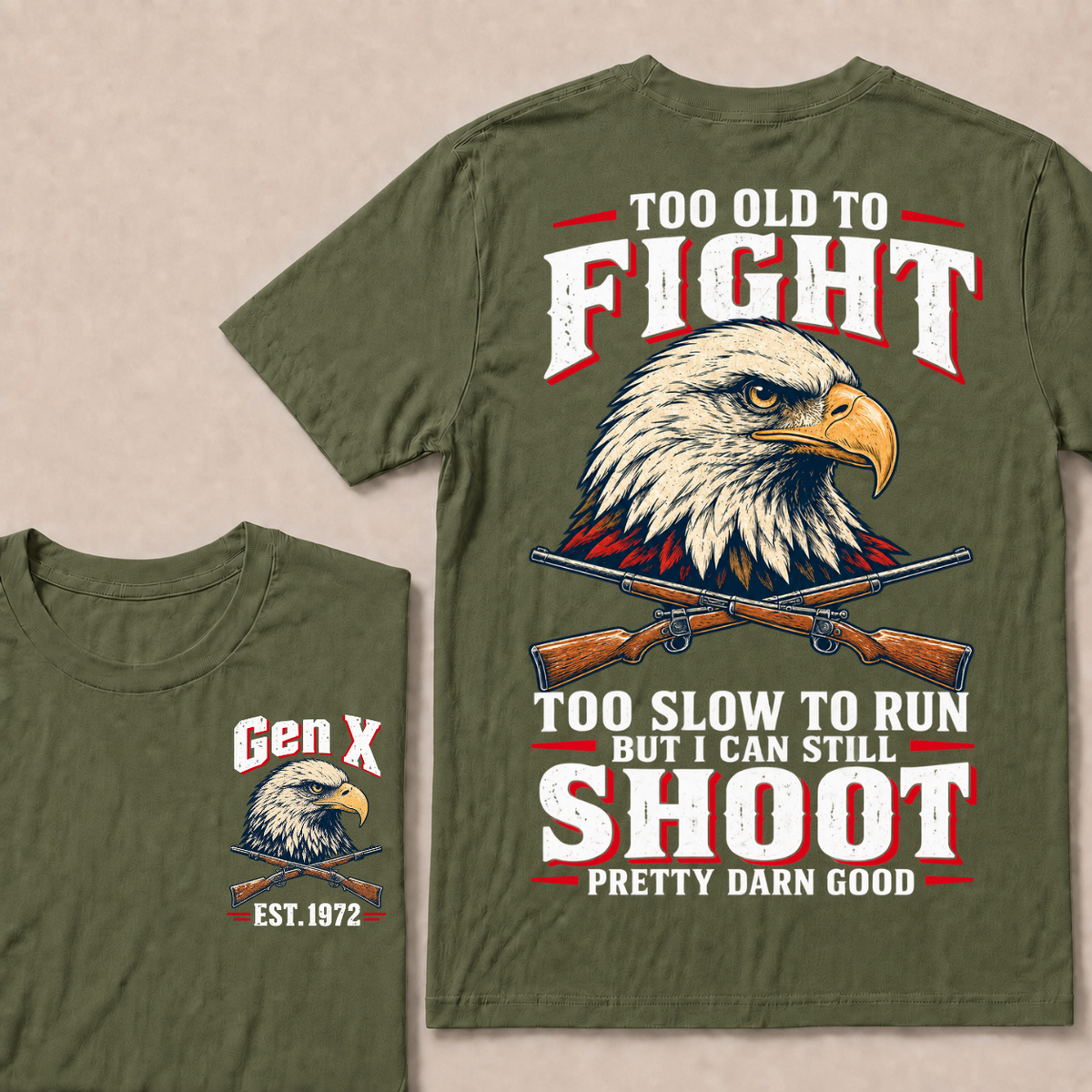 Custom Your Year Too Old To Fight Too Slow To Run But I Can Still Shoot Pretty Darn Good T-shirt