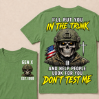 Custom Your Year I'll Put You In The Trunk And Help People Look For You Don't Test Me Military T-shirt