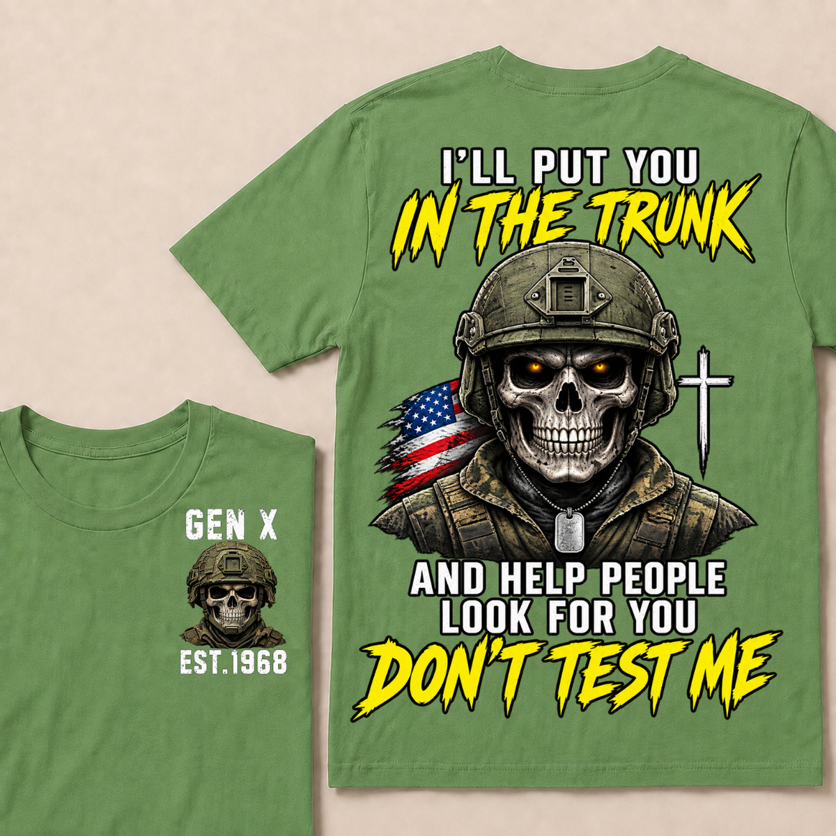 Custom Your Year I'll Put You In The Trunk And Help People Look For You Don't Test Me Military T-shirt