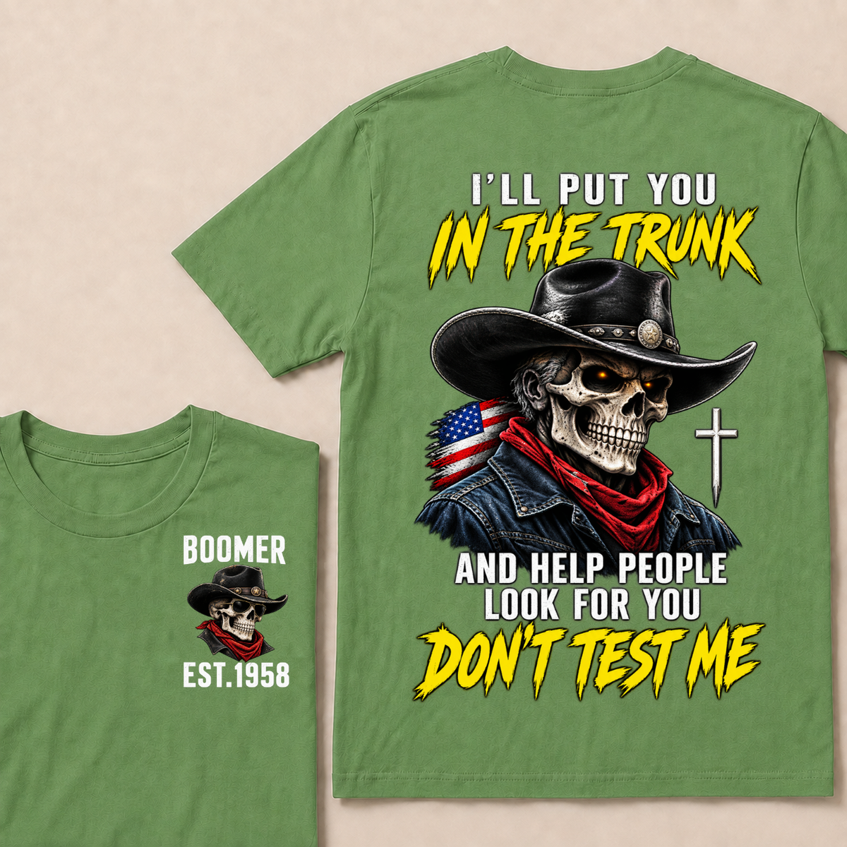 Custom Your Year I'll Put You In The Trunk And Help People Look For You Don't Test Me T-shirt