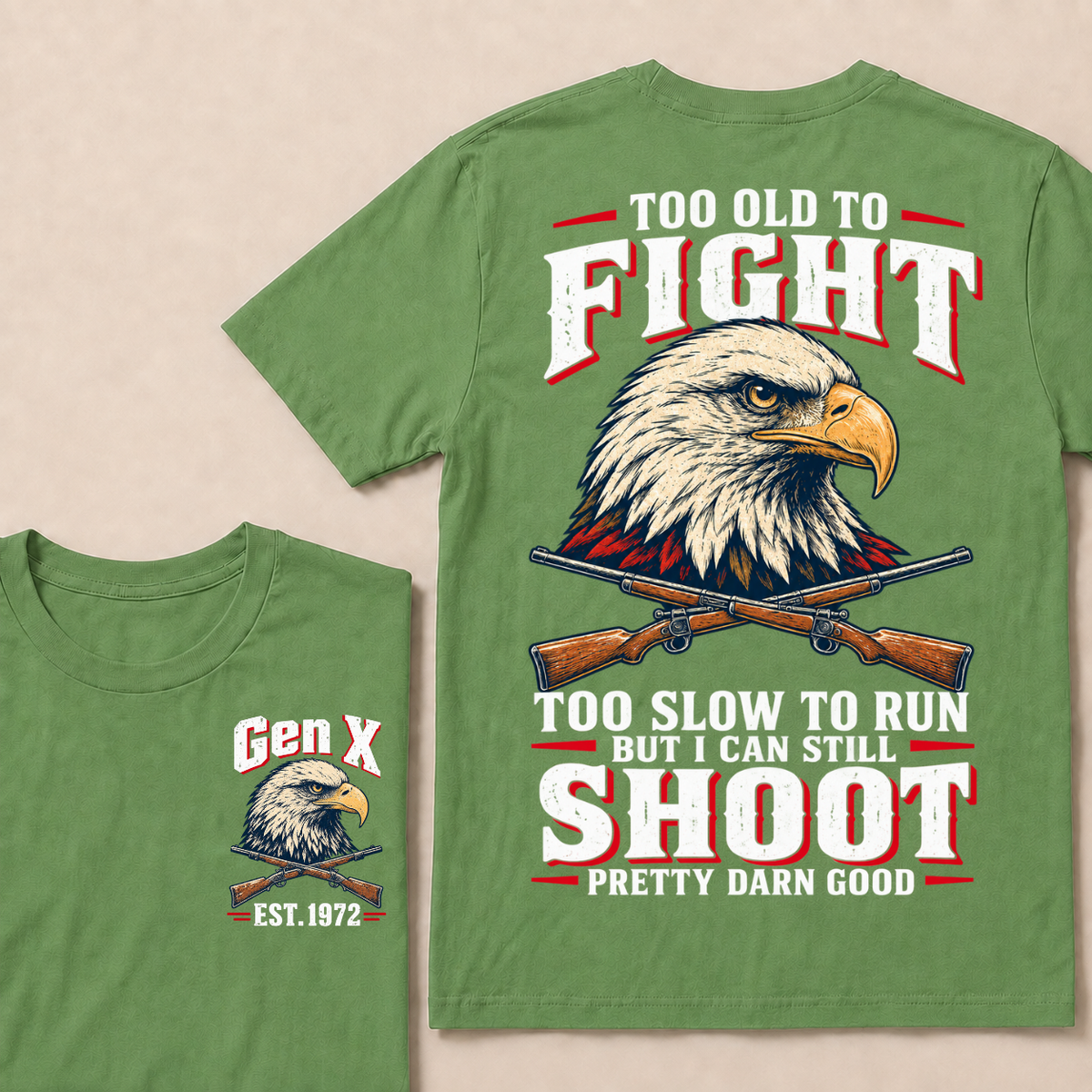 Custom Your Year Too Old To Fight Too Slow To Run But I Can Still Shoot Pretty Darn Good T-shirt