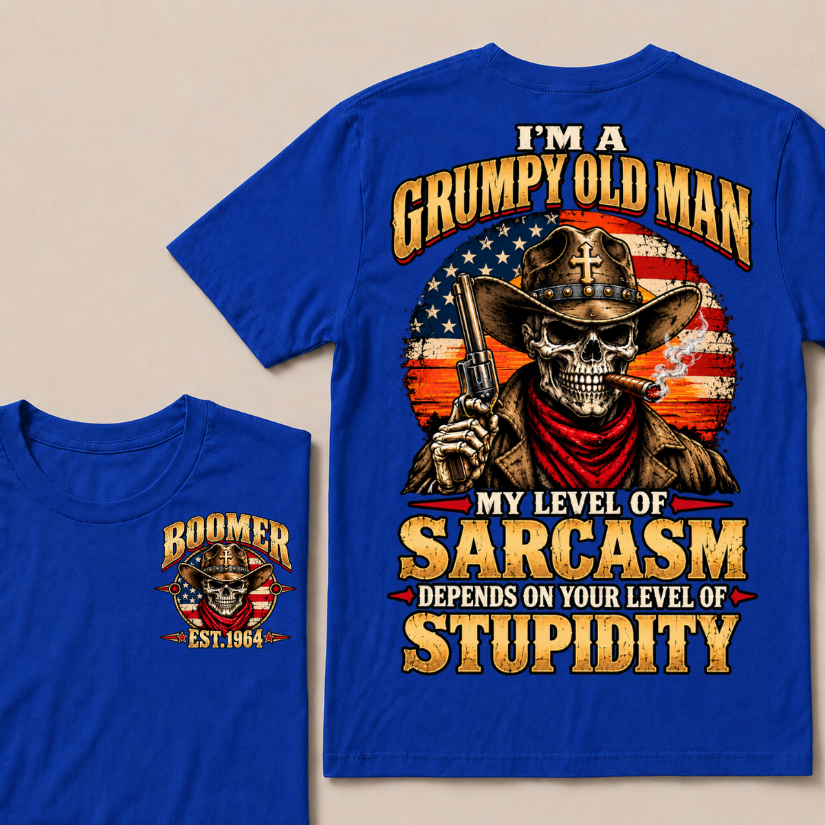 I'm A Grumpy Old Man. My Level Of Sarcasm Depends On Your Level Of Stupidity Boomer · Est. Year Tee