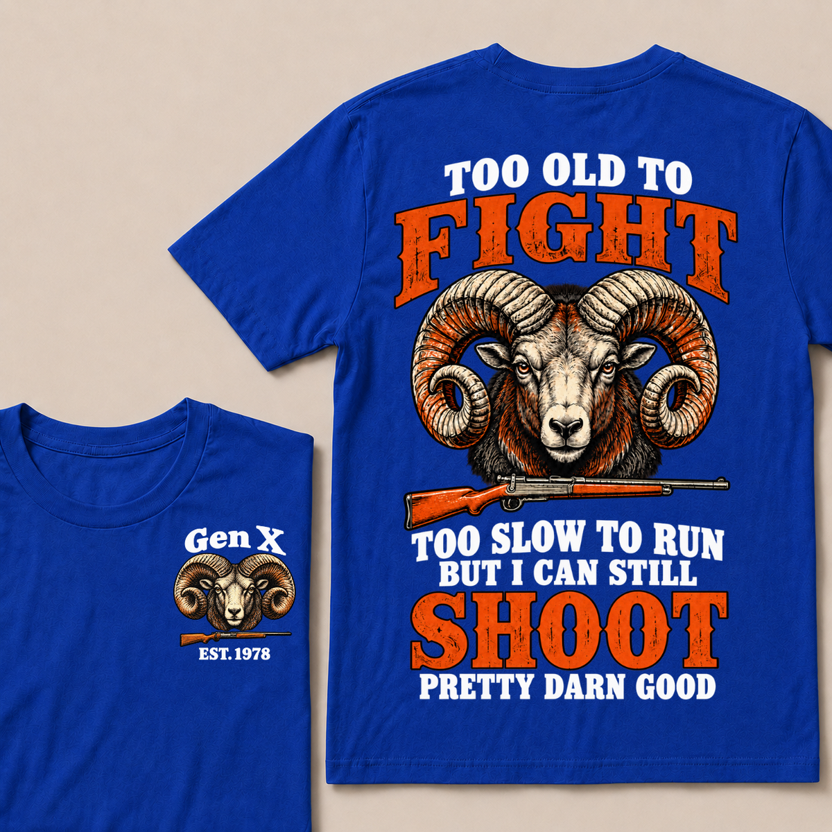 Custom Your Year Too Old To Fight Too Slow To Run But I Can Still Shoot Pretty Darn Good T-shirt