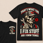 That's What I Do I Fix Stuff And I Know Things Boomer Est. Year Tee