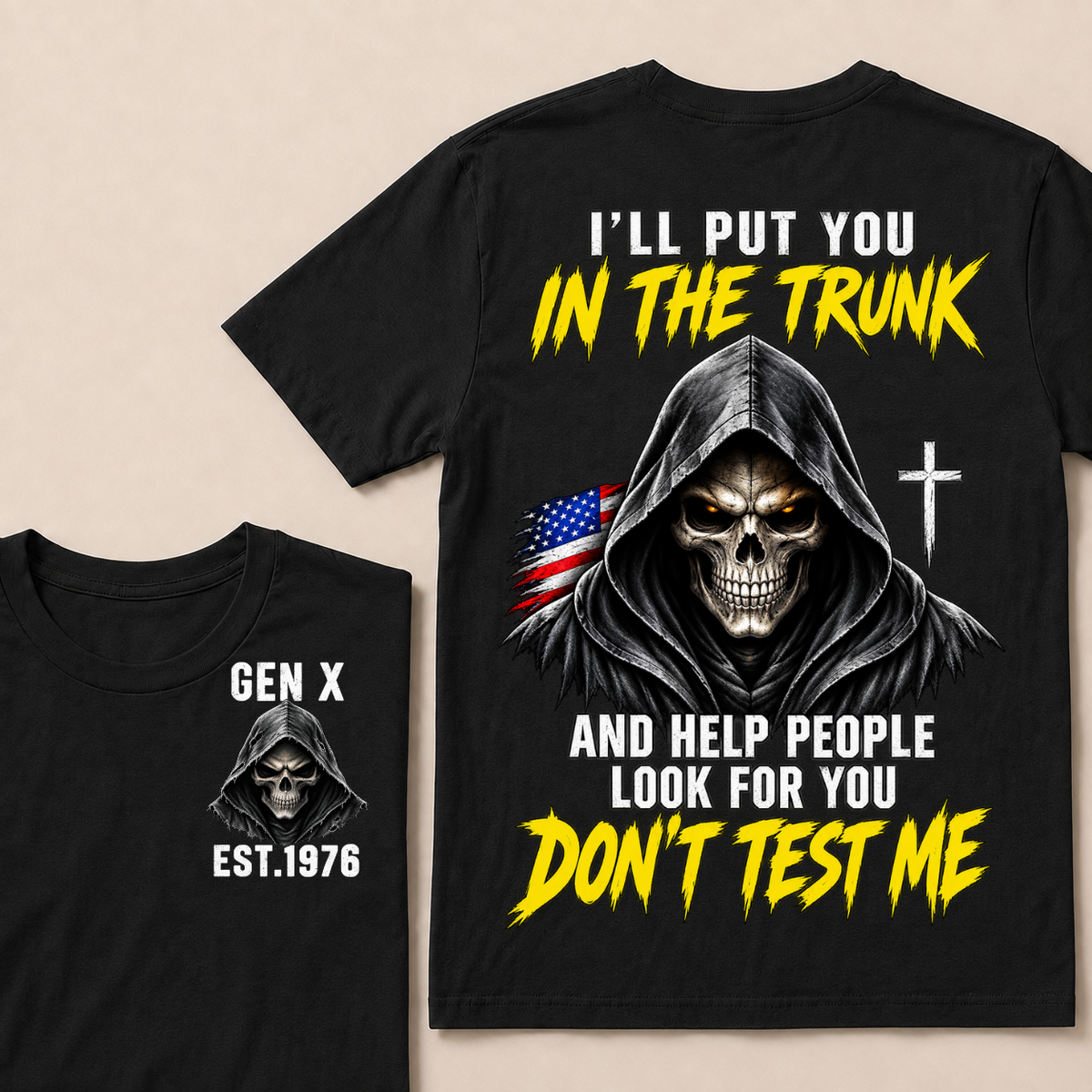 Custom Your Year I'll Put You In The Trunk And Help People Look For You Don't Test Me Skull T-shirt