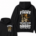 Custom Your Year Too Old To Fight Too Slow To Run But I Can Still Shoot Pretty Darn Good Hoodie