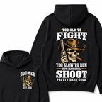 Custom Your Year Too Old To Fight Too Slow To Run But I Can Still Shoot Pretty Darn Good Hoodie