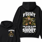 Custom Your Year Too Old To Fight Too Slow To Run But I Can Still Shoot Pretty Darn Good Est. Year Hoodie