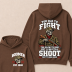 Custom Your Year Too Old To Fight Too Slow To Run But I Can Still Shoot Pretty Darn Good Skull Hoodie