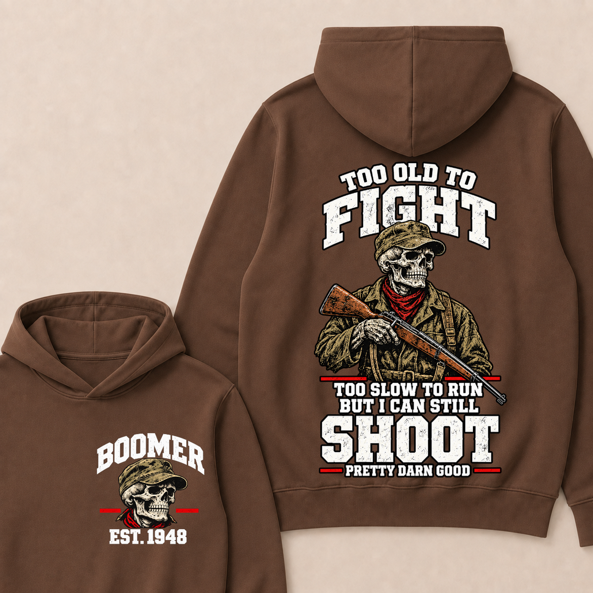Custom Your Year Too Old To Fight Too Slow To Run But I Can Still Shoot Pretty Darn Good Skull Hoodie