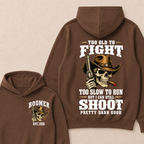 Custom Your Year Too Old To Fight Too Slow To Run But I Can Still Shoot Pretty Darn Good Hoodie