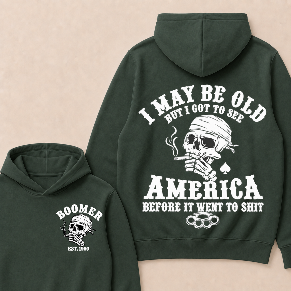 I May Be Old But I Got To See America Before It Went To Shit Custom Year Hoodie