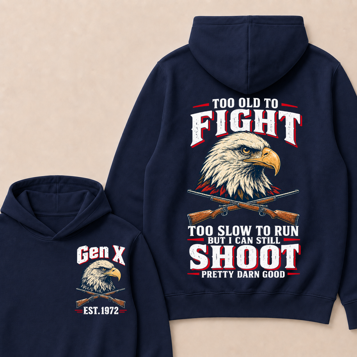 Custom Your Year Too Old To Fight Too Slow To Run But I Can Still Shoot Pretty Darn Good Hoodie