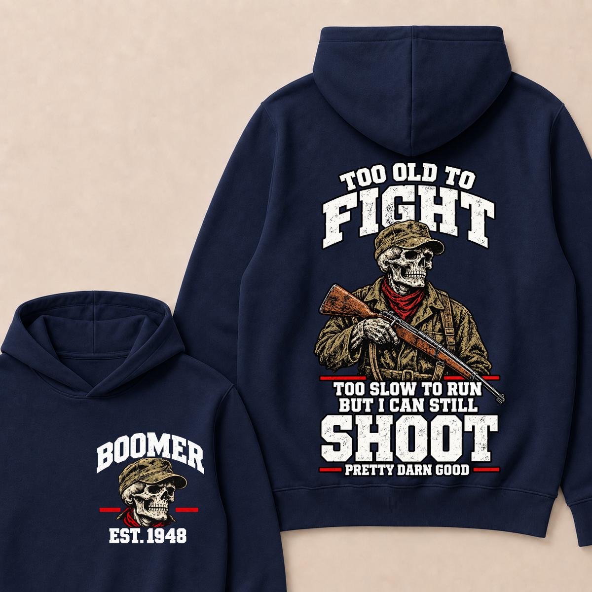 Custom Your Year Too Old To Fight Too Slow To Run But I Can Still Shoot Pretty Darn Good Skull Hoodie