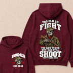 Custom Your Year Too Old To Fight Too Slow To Run But I Can Still Shoot Pretty Darn Good Skull Hoodie