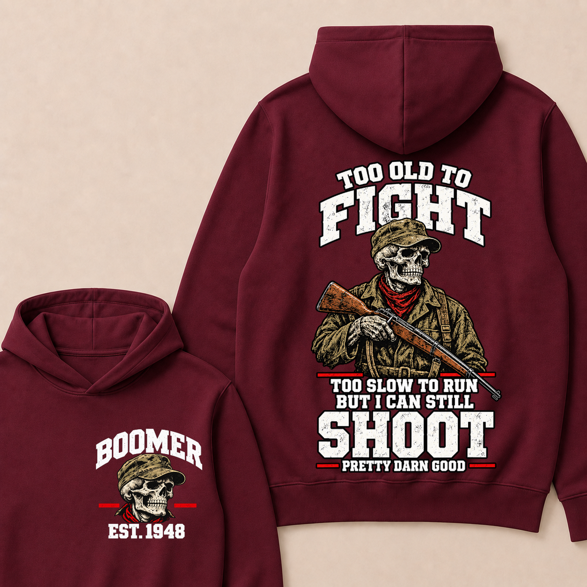 Custom Your Year Too Old To Fight Too Slow To Run But I Can Still Shoot Pretty Darn Good Skull Hoodie