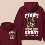 Custom Your Year Too Old To Fight Too Slow To Run But I Can Still Shoot Pretty Darn Good Hoodie