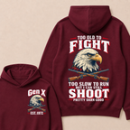 Custom Your Year Too Old To Fight Too Slow To Run But I Can Still Shoot Pretty Darn Good Hoodie