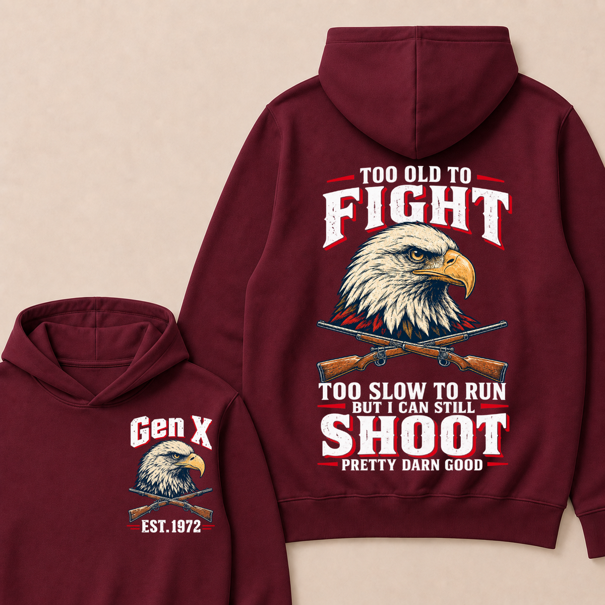 Custom Your Year Too Old To Fight Too Slow To Run But I Can Still Shoot Pretty Darn Good Hoodie