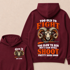 Custom Your Year Too Old To Fight Too Slow To Run But I Can Still Shoot Pretty Darn Good Hoodie