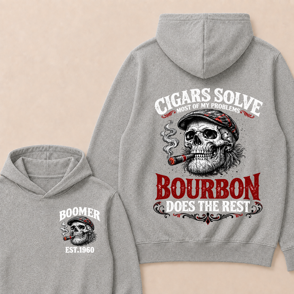 Boomer EST.Year Cigars Solve Most Of My Problems Bourbon Does The Rest  Hoodie