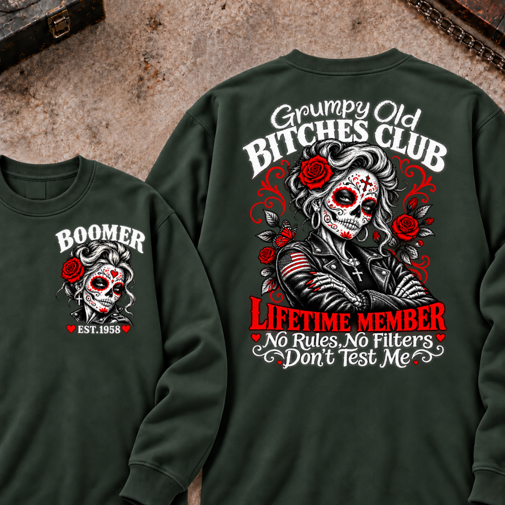 Grumpy Old Bitches Club Lifetime Member No Rules No Filters Don't Test Me Custom Your Year Sweatshirt