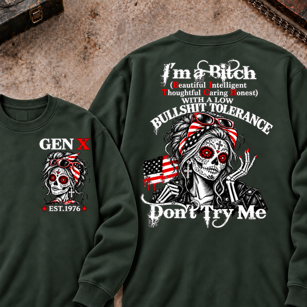 I'm A Bitch (Beautiful Intelligent Thoughtful Caring Honest) With A Low Bullshit Tolerance. Don't Try Me Custom Your Year Sweatshirt