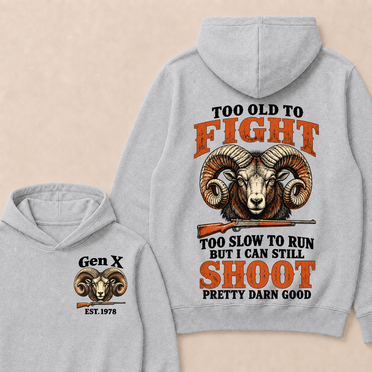Custom Your Year Too Old To Fight Too Slow To Run But I Can Still Shoot Pretty Darn Good Hoodie