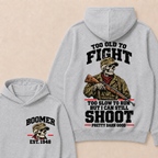 Custom Your Year Too Old To Fight Too Slow To Run But I Can Still Shoot Pretty Darn Good Skull Hoodie