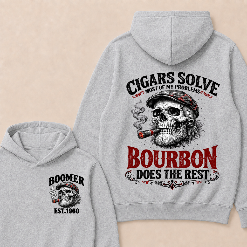 Boomer EST.Year Cigars Solve Most Of My Problems Bourbon Does The Rest  Hoodie