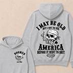 I May Be Old But I Got To See America Before It Went To Shit Custom Year Hoodie