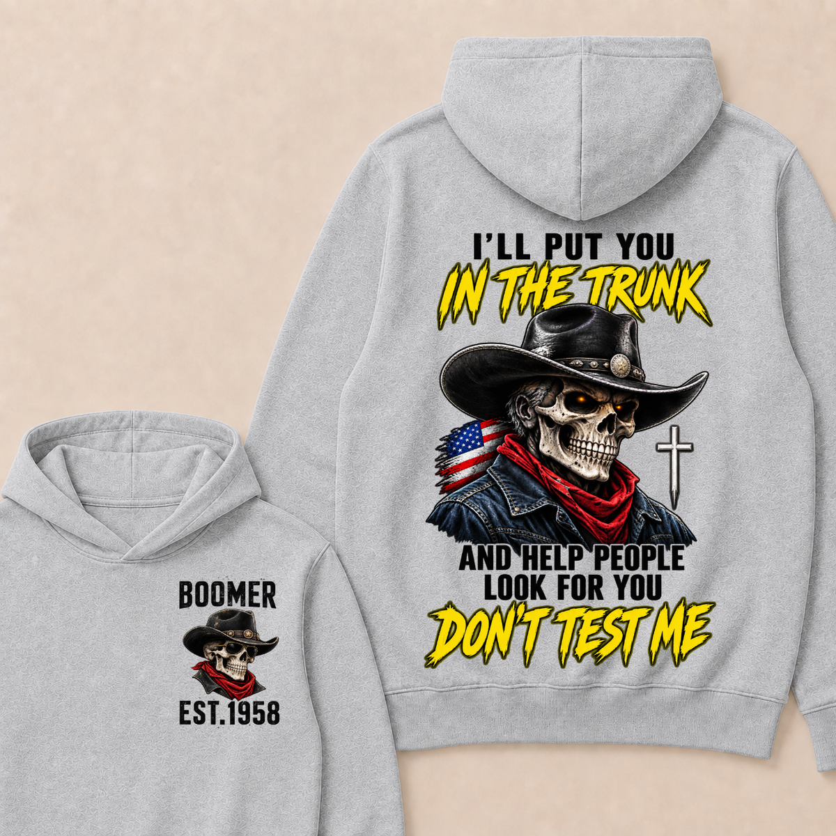 Custom Your Year I'll Put You In The Trunk And Help People Look For You Don't Test Me Hoodie