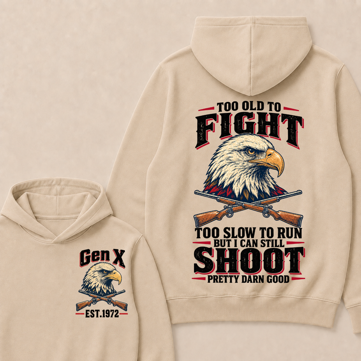 Custom Your Year Too Old To Fight Too Slow To Run But I Can Still Shoot Pretty Darn Good Hoodie