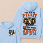 Custom Your Year Too Old To Fight Too Slow To Run But I Can Still Shoot Pretty Darn Good Hoodie