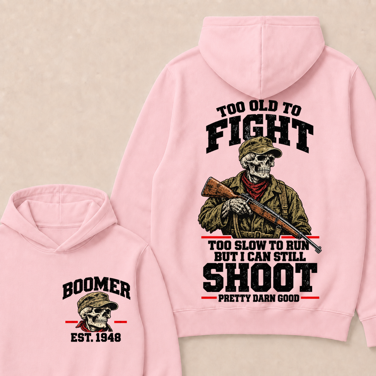 Custom Your Year Too Old To Fight Too Slow To Run But I Can Still Shoot Pretty Darn Good Skull Hoodie