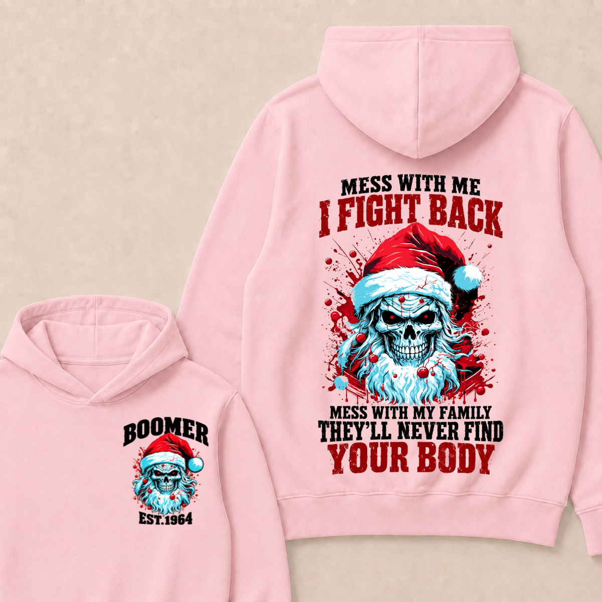 Boomer EST.Year Mess With Me I Fight Back Mess With My Family They'll Never Find Your Body  Hoodie