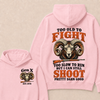 Custom Your Year Too Old To Fight Too Slow To Run But I Can Still Shoot Pretty Darn Good Hoodie