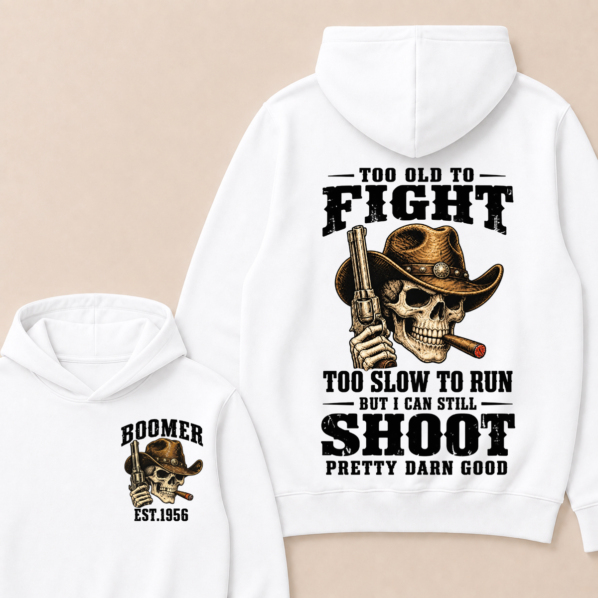 Custom Your Year Too Old To Fight Too Slow To Run But I Can Still Shoot Pretty Darn Good Hoodie