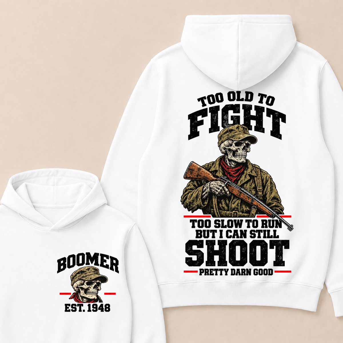Custom Your Year Too Old To Fight Too Slow To Run But I Can Still Shoot Pretty Darn Good Skull Hoodie