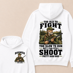 Custom Your Year Too Old To Fight Too Slow To Run But I Can Still Shoot Pretty Darn Good Est. Year Hoodie