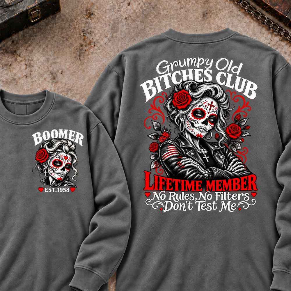 Grumpy Old Bitches Club Lifetime Member No Rules No Filters Don't Test Me Custom Your Year Sweatshirt