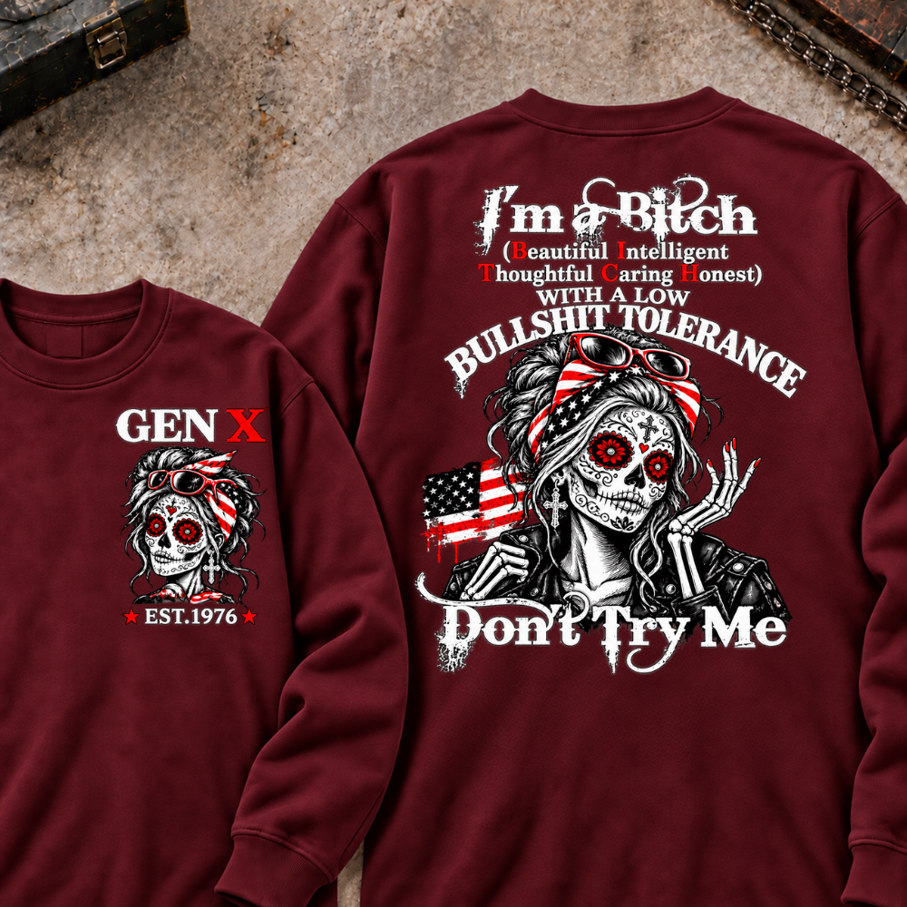 I'm A Bitch (Beautiful Intelligent Thoughtful Caring Honest) With A Low Bullshit Tolerance. Don't Try Me Custom Your Year Sweatshirt