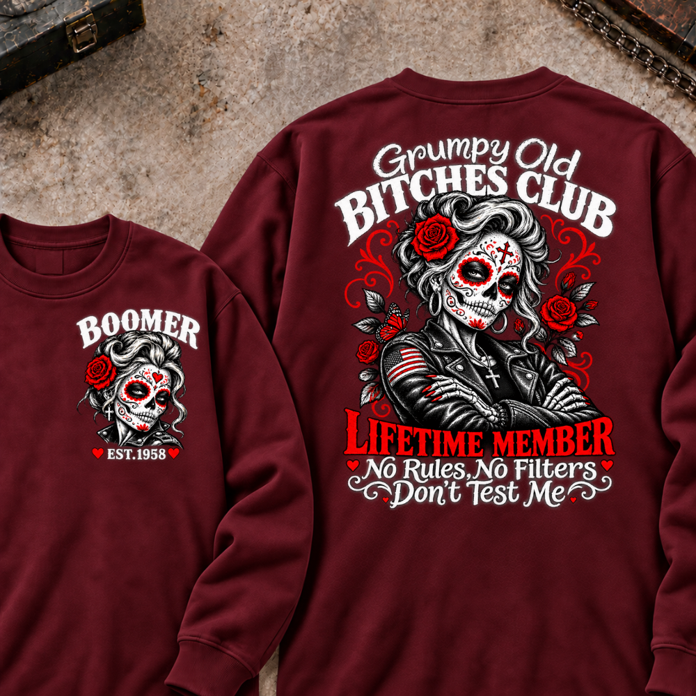 Grumpy Old Bitches Club Lifetime Member No Rules No Filters Don't Test Me Custom Your Year Sweatshirt