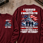 Served Because I Wanted To Was Proud To Be A Sailor And I Am Damn Proud To Be A Navy Veteran Custom Your Year Sweatshirt