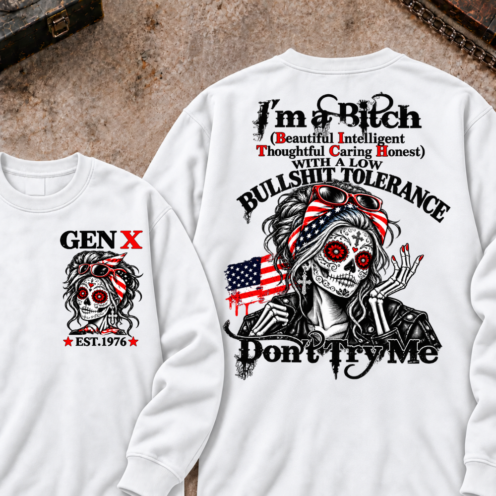 I'm A Bitch (Beautiful Intelligent Thoughtful Caring Honest) With A Low Bullshit Tolerance. Don't Try Me Custom Your Year Sweatshirt