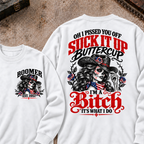 Oh I Pissed You Off? Suck It Up Buttercup I'm A Bitch. It's What I Do Custom Your Year Sweatshirt