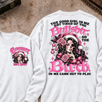 The Good Girl In Me Got Tired Of The Bullshit So The Bitch In Me Came Out To Play Custom Your Year Sweatshirt