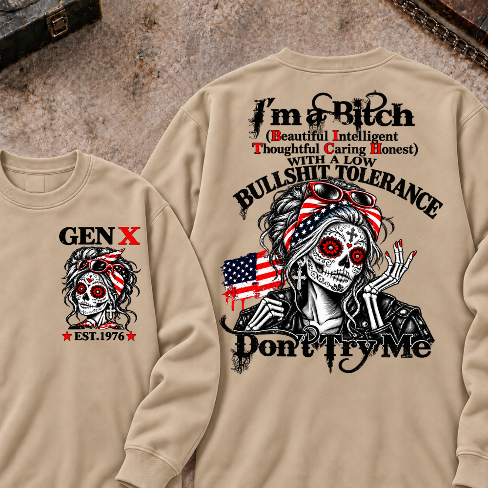 I'm A Bitch (Beautiful Intelligent Thoughtful Caring Honest) With A Low Bullshit Tolerance. Don't Try Me Custom Your Year Sweatshirt