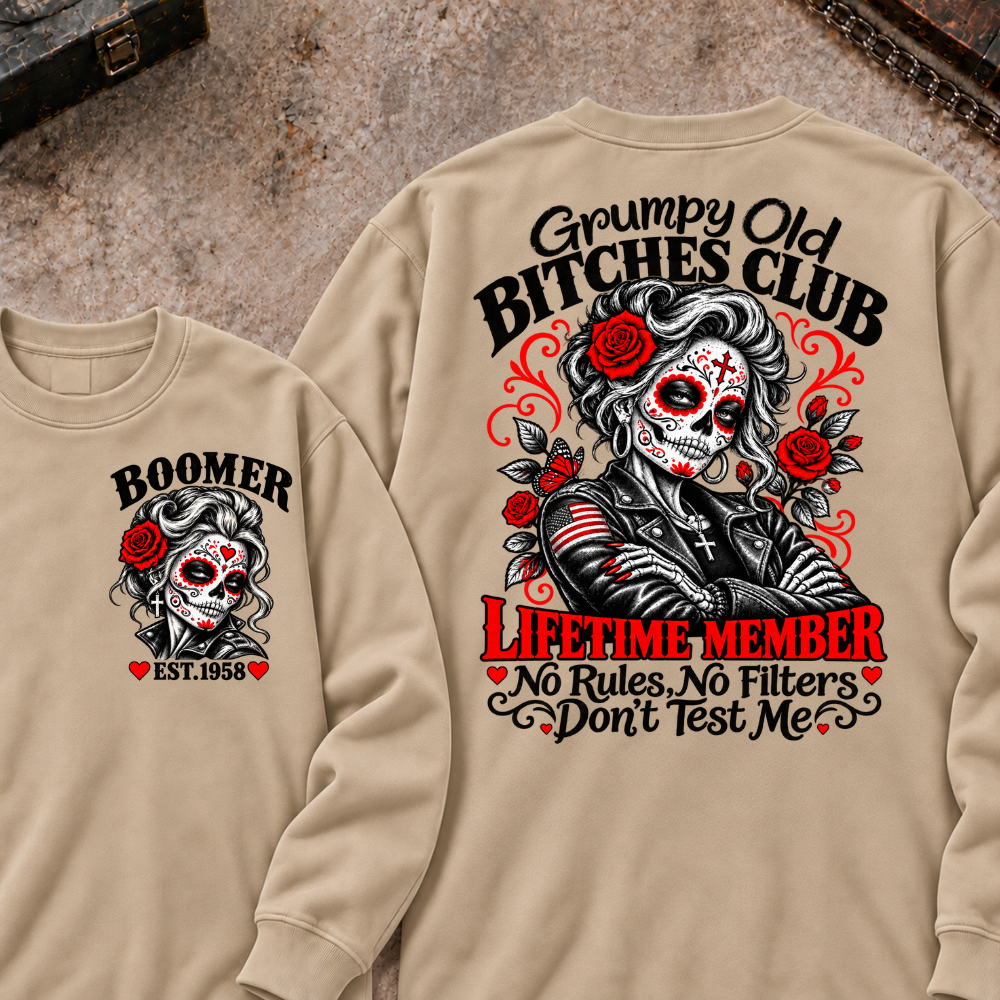 Grumpy Old Bitches Club Lifetime Member No Rules No Filters Don't Test Me Custom Your Year Sweatshirt